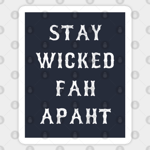 Stay Wicked Fah Apaht Sticker by BodinStreet